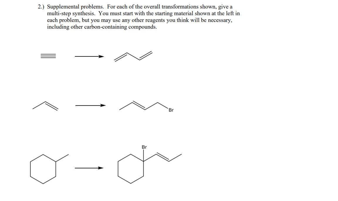 2 Supplemental Problems For Each Of The Overall Transformations Shown Give A Multi Step Synthesis You Must Start Wi 1
