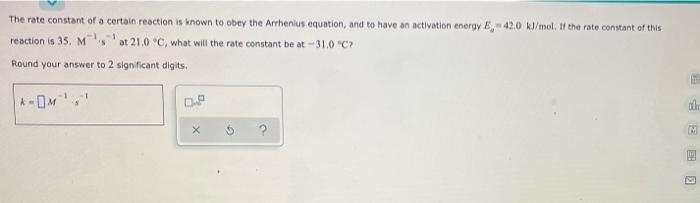 The Rate Constant Of A Certain Reaction Is Known To Obey The Arrhenius Equation And To Have An Activation Energy E 420 1