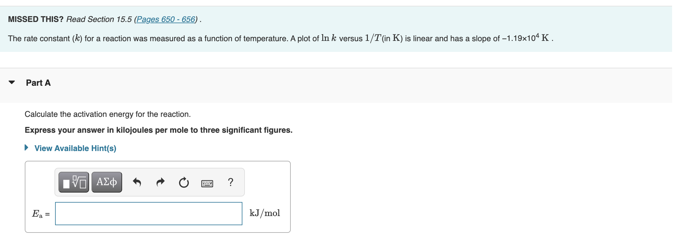 Missed This Read Section 15 5 Pages 650 656 The Rate Constant K For A Reaction Was Measured As A Function Of Tem 1