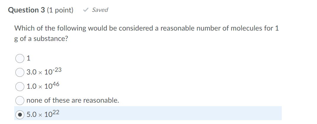Question 3 1 Point Saved Which Of The Following Would Be Considered A Reasonable Number Of Molecules For 1 G Of A Su 1