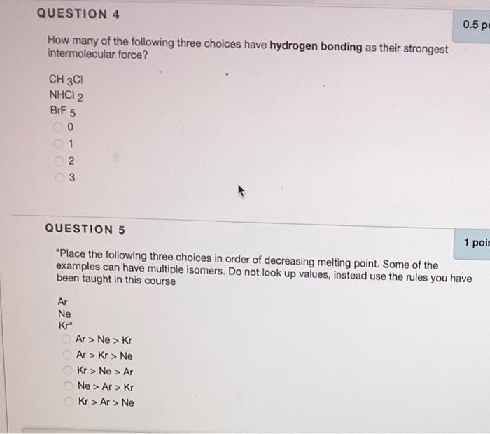 Question 7 Place The Following Three Choices In Order Of Decreasing Intermolecular Forces Ch3ch 3 Ch3ch2ch2ch3 Ch4 Ch 2