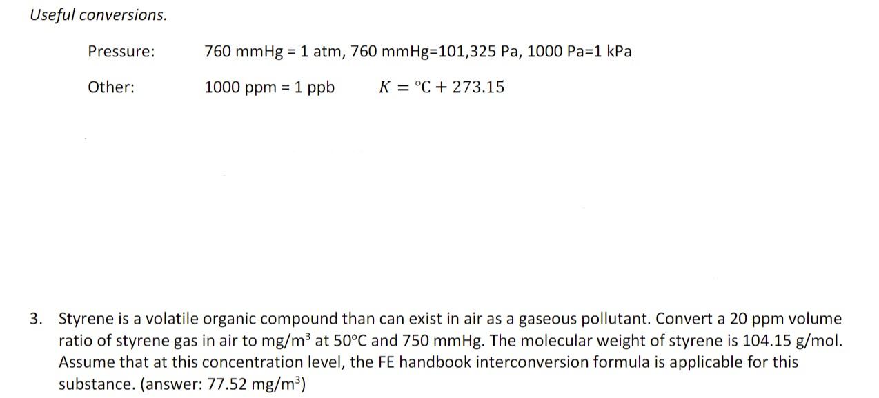 Useful Conversions Pressure 760 Mmhg 1 Atm 760 Mmhg 101 325 Pa 1000 Pa 1 Kpa Other 1000 Ppm 1 Ppb K C 273 1 1