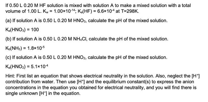 If 0 50 L 0 20 M Hf Solution Is Mixed With Solution A To Make A Mixed Solution With A Total Volume Of 1 00 L Kw 1 00x 1
