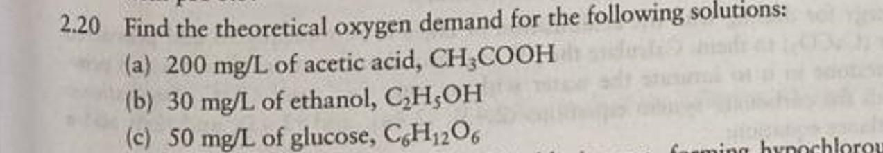 2 20 Find The Theoretical Oxygen Demand For The Following Solutions A 200 Mg L Of Acetic Acid Ch2cooh B 30 Mg L Of 1