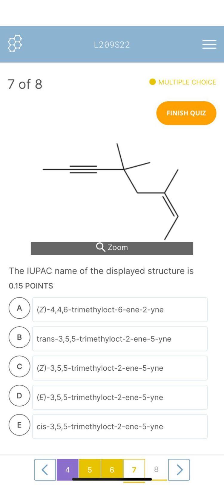 L209522 7 Of 8 Multiple Choice Finish Quiz Q Zoom The Iupac Name Of The Displayed Structure Is 0 15 Points A Z 4 4 6 1