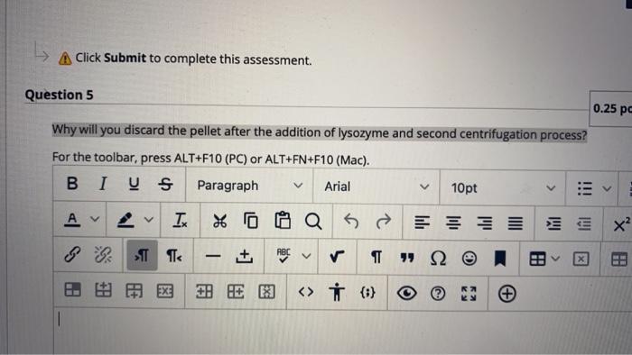 A Click Submit To Complete This Assessment Question 5 0 25 Pc Why Will You Discard The Pellet After The Addition Of Lys 1