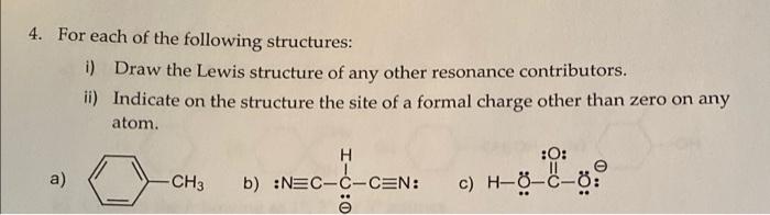 4 For Each Of The Following Structures I Draw The Lewis Structure Of Any Other Resonance Contributors Ii Indicate O 1