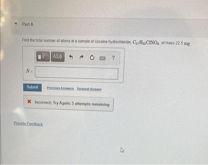 Part A Find The Total Number Of Atoms In A Sample Of Cocaine Hydrochloride C H Cinos Of Mass 22 5 Mg Ivo Axc O N Sub 1