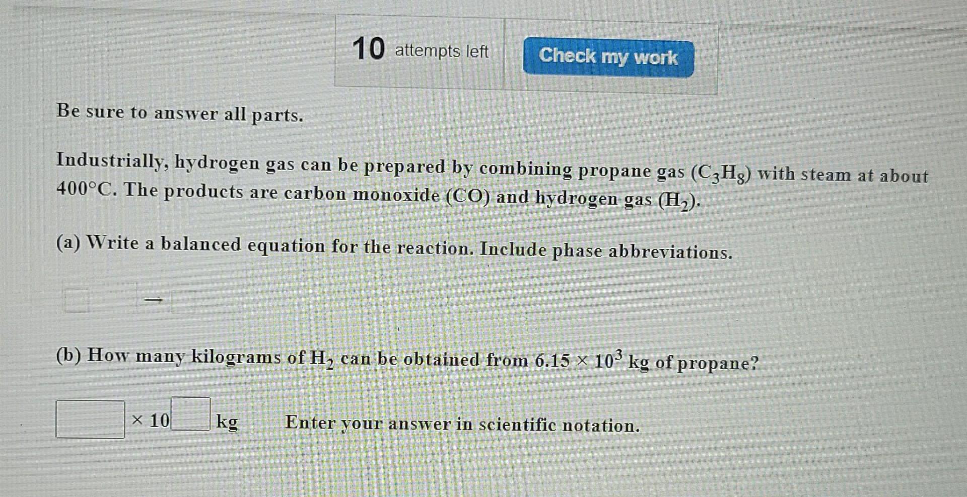 3 Attempts Left Check My Work Be Sure To Answer All Parts Industrially Hydrogen Gas Can Be Prepared By Combining Propa 2