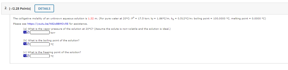 2 12 25 Points Details The Colligative Molality Of An Unknown Aqueous Solution Is 1 32 M For Pure Water At 20 C P 1