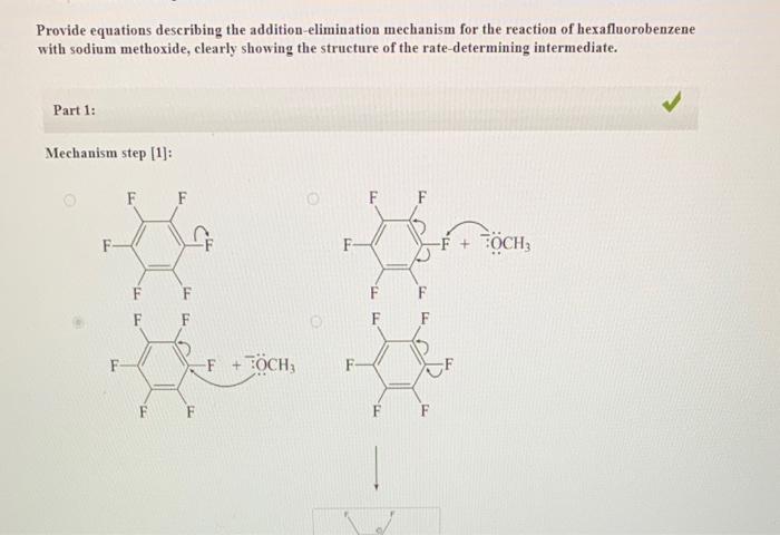 Provide Equations Describing The Addition Elimination Mechanism For The Reaction Of Hexafluorobenzene With Sodium Methox 1