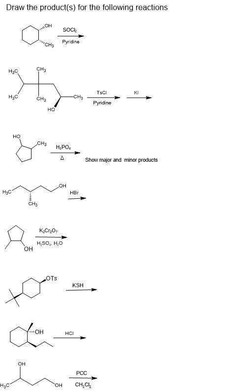 Draw The Product S For The Following Reactions Soci Pyridine Ch H3c Ch3 Tsci Ki H3c Ch3 Che Pyridine Ho Ho Ch3 Ha 1