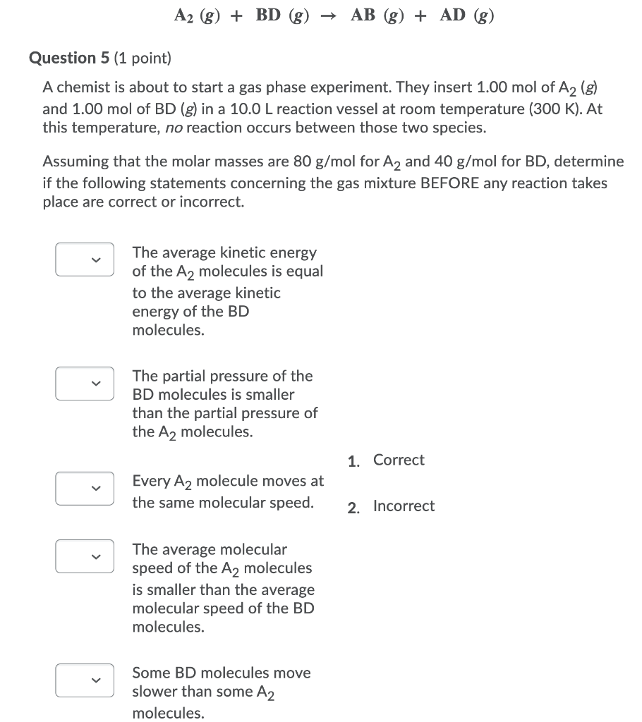 A2 G Bd G Ab G Ad G Question 5 1 Point A Chemist Is About To Start A Gas Phase Experiment They Insert 1 0 1