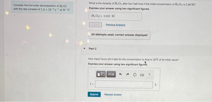 Consider The First Order Decomposition Of H30 With The Rate Constant Of 1 8 X 10 A20 C What Is The Molarity Of H O Af 1