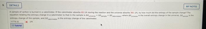 9 Details My Notes A Sample Of Carbon Is Turned In A Calorimeter If The Calorimeter Absorbs 3 W During The Reaction An 1