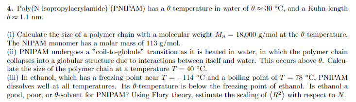 4 Poly N Isopropylacrylamide Pnipam Has A 6 Temperature In Water Of 0 30 C And A Kuhn Length B 1 1 Nm I Calcul 1