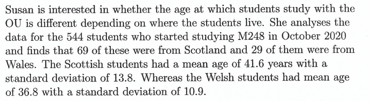 Susan Is Interested In Whether The Age At Which Students Study With The Ou Is Different Depending On Where The Students 1