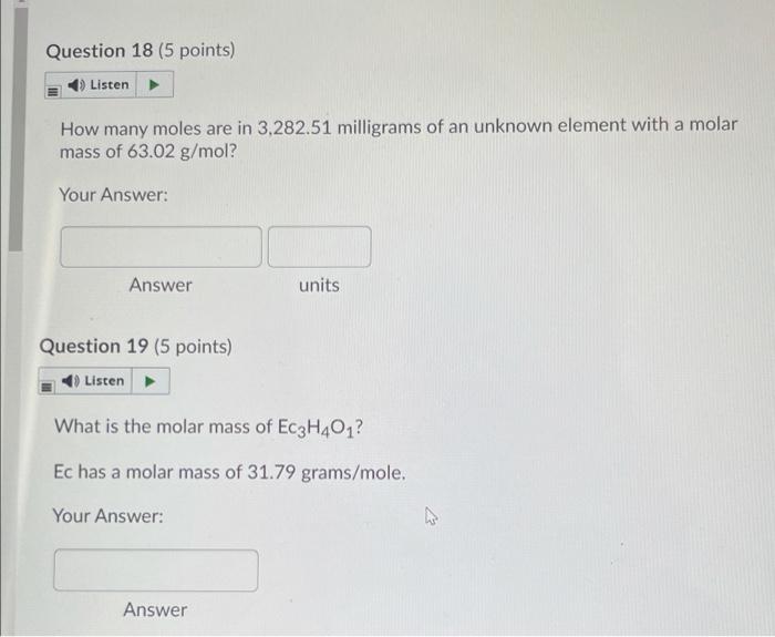 Question 18 5 Points Listen A How Many Moles Are In 3 282 51 Milligrams Of An Unknown Element With A Molar Mass Of 63 1