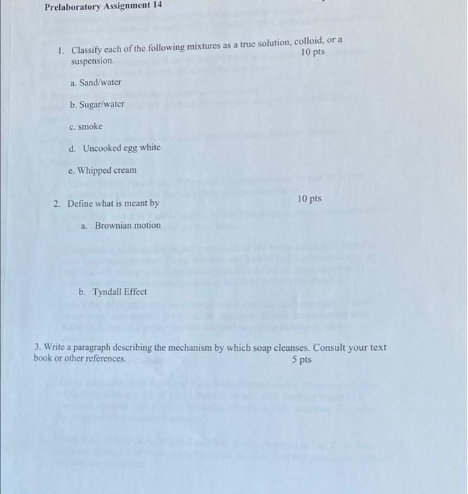 Prelaboratory Assignment 14 1 Classify Each Of The Following Mixtures As A True Solution Colloid Or A Suspension 10 P 1