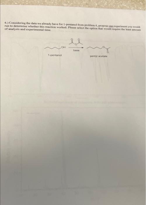 6 Considering The Data We Already Have For L Pentanol From Problem 4 Propone Una Experiment You Would Run To Determin 1
