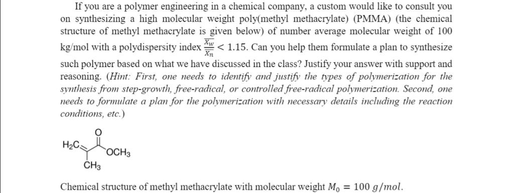 If You Are A Polymer Engineering In A Chemical Company A Custom Would Like To Consult You On Synthesizing A High Molecu 1