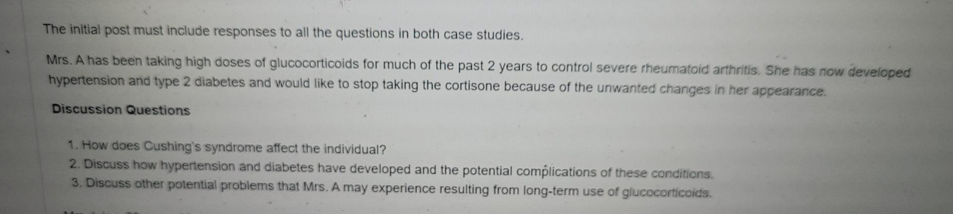 The Initial Post Must Include Responses To All The Questions In Both Case Studies Mrs A Has Been Taking High Doses Of 1