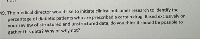 49 The Medical Director Would Like To Initiate Clinical Outcomes Research To Identify The Percentage Of Diabetic Patien 1