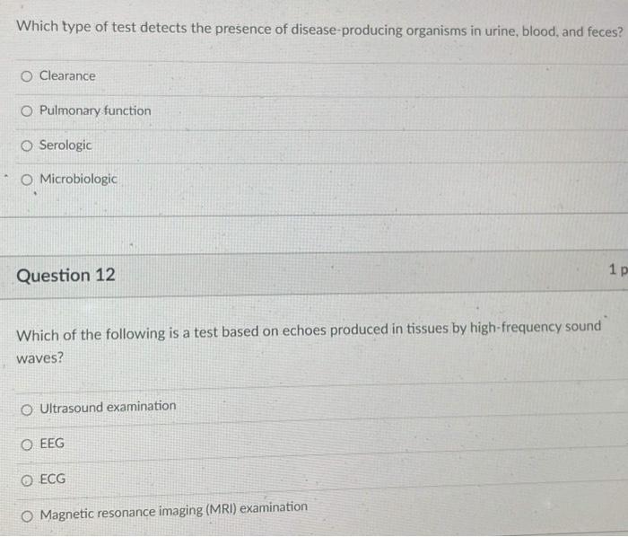 Which Type Of Test Detects The Presence Of Disease Producing Organisms In Urine Blood And Feces Clearance O Pulmonary 1
