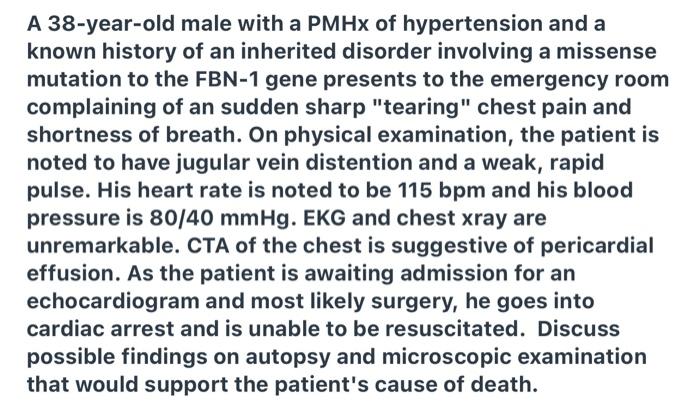 A 38 Year Old Male With A Pmhx Of Hypertension And A Known History Of An Inherited Disorder Involving A Missense Mutatio 1