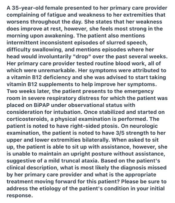 A 35 Year Old Female Presented To Her Primary Care Provider Complaining Of Fatigue And Weakness To Her Extremities That 1
