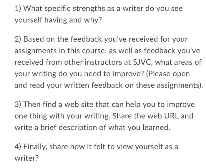 1 What Specific Strengths As A Writer Do You See Yourself Having And Why 2 Based On The Feedback You Ve Received For 1