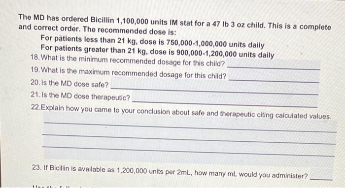 The Md Has Ordered Bicillin 1 100 000 Units Im Stat For A 47 Lb 3 Oz Child This Is A Complete And Correct Order The Re 1