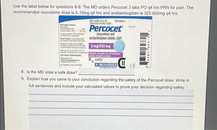 712241 Ol Use The Label Below For Questions 8 9 The Md Orders Percocet 3 Tabs Po 94 Hrs Prn For Pain The Recommended O 1