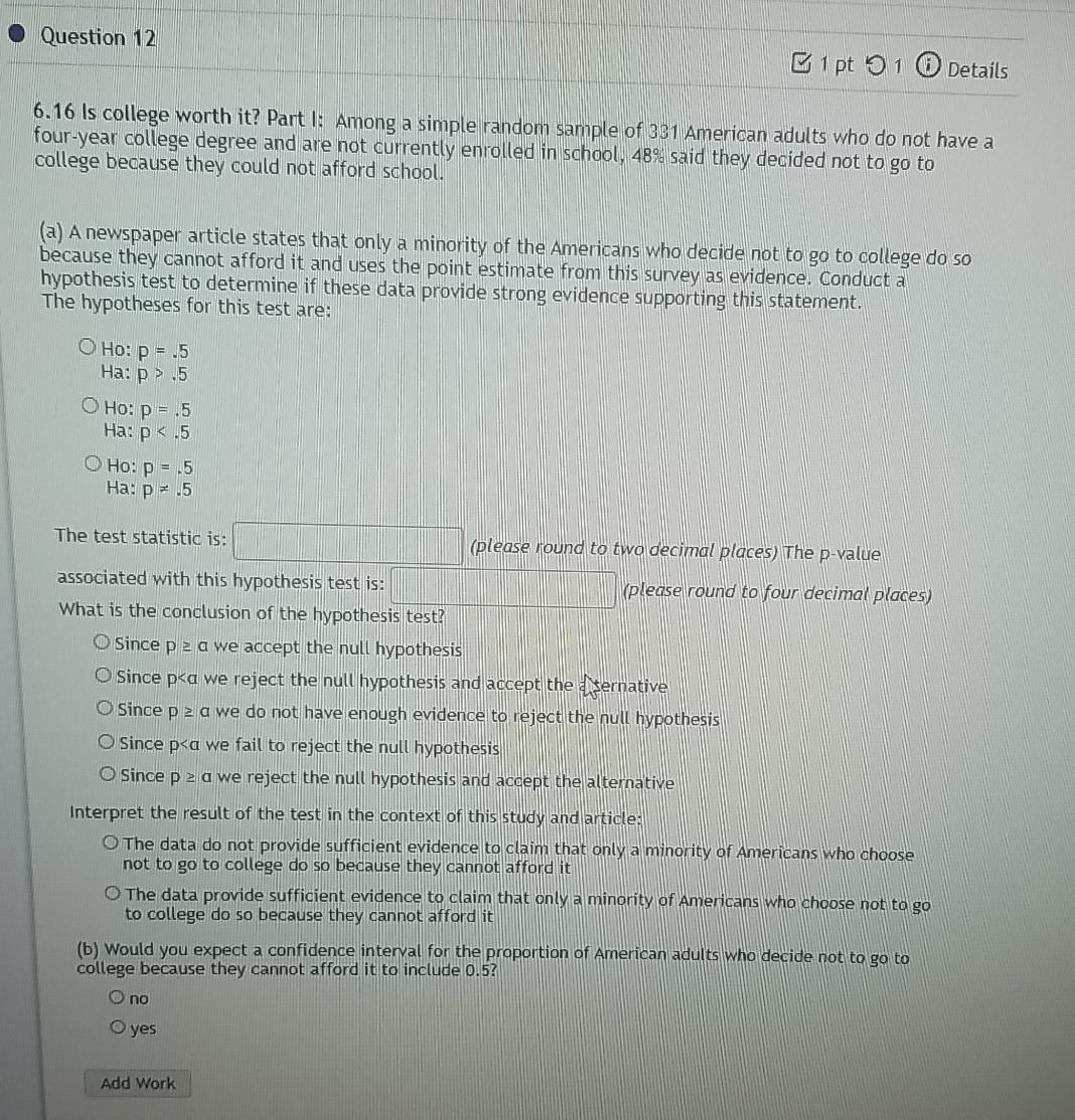 Question 12 1 Pt 1 Details 6 16 Is College Worth It Part 1 Among A Simple Random Sample Of 331 American Adults Who Do 1