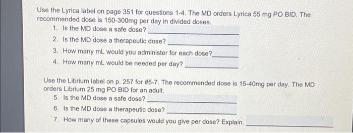 Use The Lyrica Label On Page 351 For Questions 1 4 The Md Orders Lyrica 55 Mg Po Bid The Recommended Dose Is 150 300mg 1