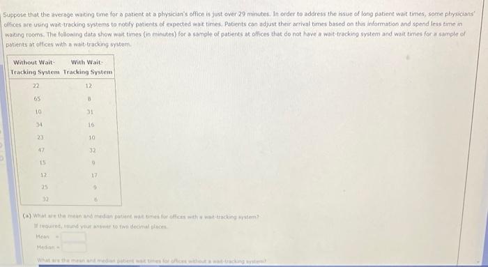 Suppose That The Average Waiting Time For A Patient At A Physician S Office Is Just Over 29 Minutes In Order To Address 1
