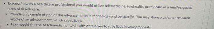 Discuss How As A Healthcare Professional You Would Utilize Telemedicine Telehealth Or Telecare In A Much Needed Area 1