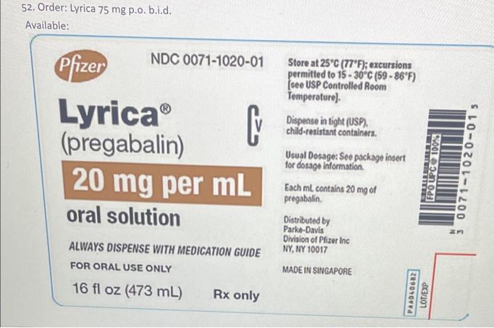 Calculate The Following Assume All Orders Are Written Correctly And Have The 7 Components Use The Lyrica Label On Pag 2