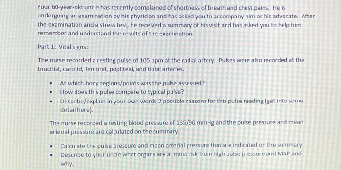 Your 60 Year Old Uncle Has Recently Complained Of Shortness Of Breath And Chest Pains He Is Undergoing An Examination 1