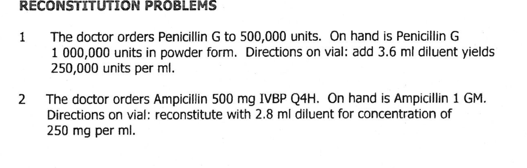 Reconstitution Problems 1 The Doctor Orders Penicillin G To 500 000 Units On Hand Is Penicillin G 1 000 000 Units In Po 1