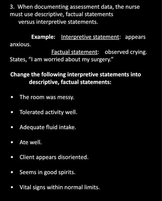 3 When Documenting Assessment Data The Nurse Must Use Descriptive Factual Statements Versus Interpretive Statements 1