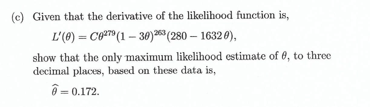 C Given That The Derivative Of The Likelihood Function Is L O C0279 1 30 263 280 1632e Show That The Onl 1