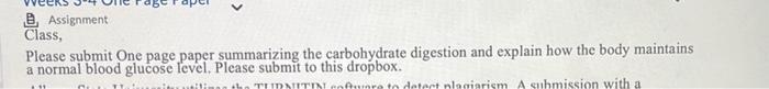 Assignment Class Please Submit One Page Paper Summarizing The Carbohydrate Digestion And Explain How The Body Maintains 1