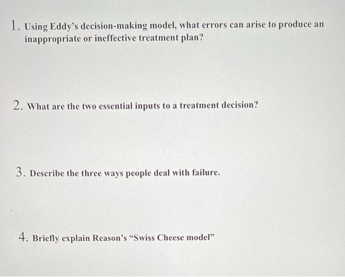 1 Using Eddy S Decision Making Model What Errors Can Arise To Produce An Inappropriate Or Ineffective Treatment Plan 1