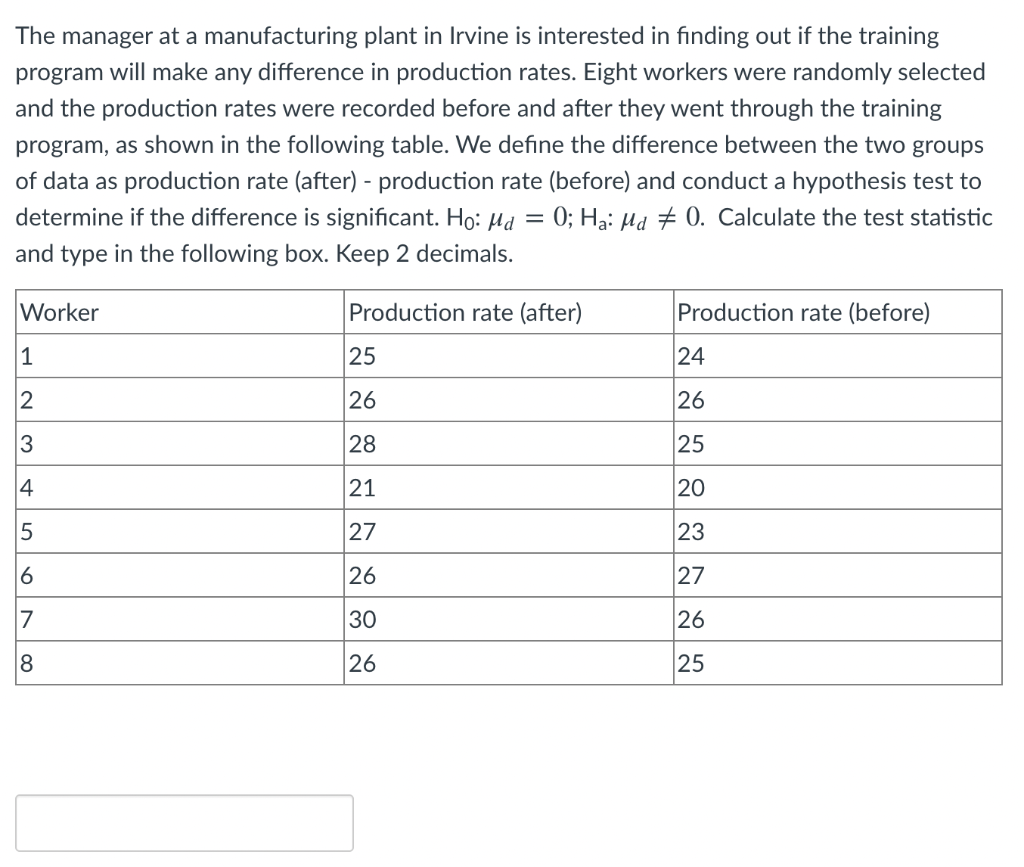 The Manager At A Manufacturing Plant In Irvine Is Interested In Finding Out If The Training Program Will Make Any Differ 1