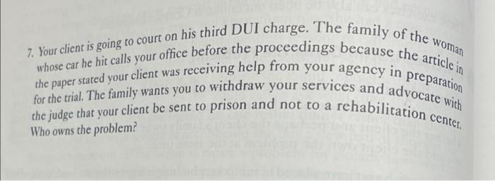 In 7 Your Client Is Going To Court On His Third Dui Charge The Family Of The Woman Whose Car He Hit Calls Your Office 1