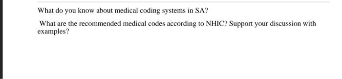 What Do You Know About Medical Coding Systems In Sa What Are The Recommended Medical Codes According To Nhic Support Y 1