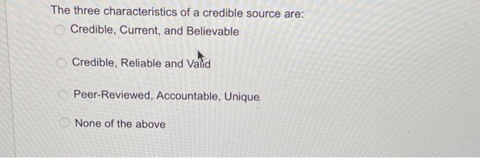The Three Characteristics Of A Credible Source Are Credible Current And Believable Credible Reliable And Valid Peer 1