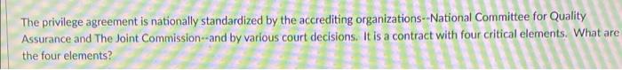 The Privilege Agreement Is Nationally Standardized By The Accrediting Organizations National Committee For Quality Assu 1