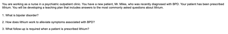 You Are Working As A Nurse In A Psychiatric Outpatient Clinic You Have A New Patient Mr Miles Who Was Recently Diagn 1